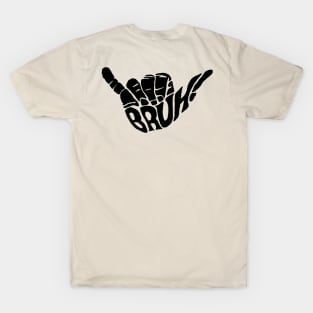 Bruh Shaka Hawaiian teen slang surf culture Hui Haole come and play ASL T-Shirt